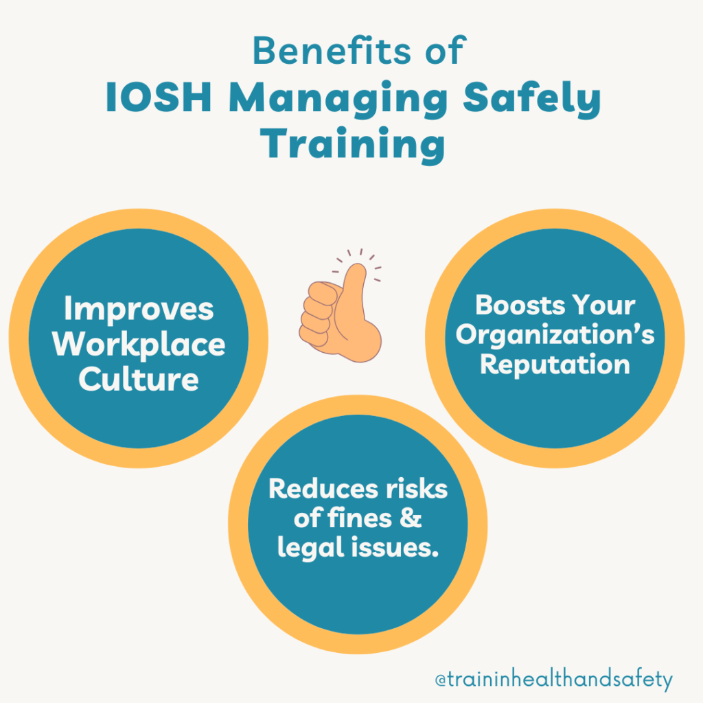 How the IOSH Managing Safely Course Benefits Your Company and Staff