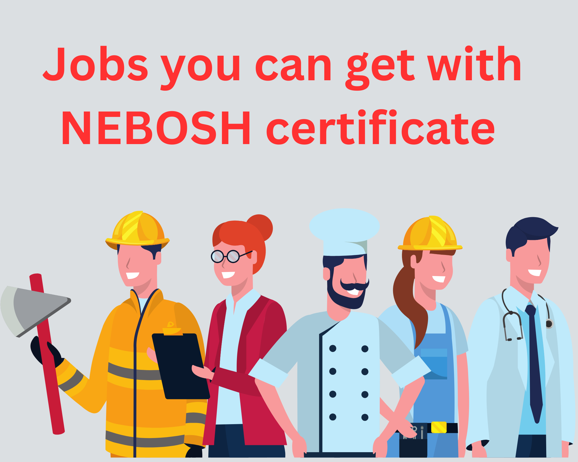 Jobs You Can Get With the NEBOSH General Certificate
